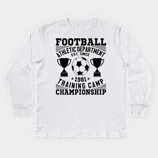 Football athletic department est since 1981 training camp championship Kids Long Sleeve T-Shirt